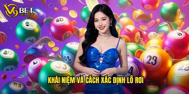 Khái niệm và cách xác định lô rơi