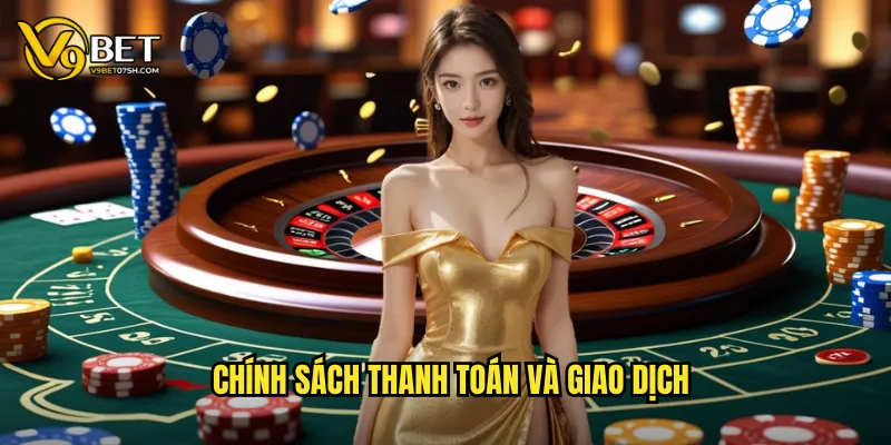 Chính sách thanh toán và giao dịch