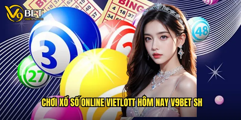 Chơi xổ số online Vietlott hôm nay v9bet sh