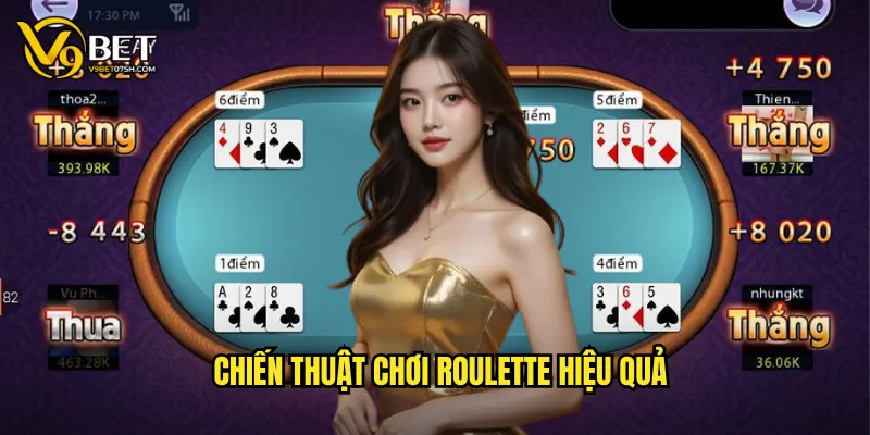 Chiến thuật chơi Roulette hiệu quả