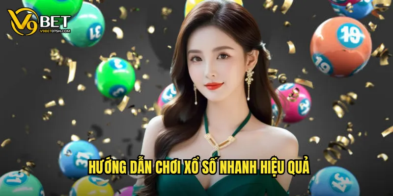 Hướng dẫn chơi xổ số nhanh hiệu quả
