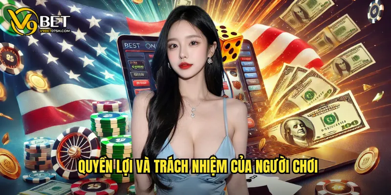 Quyền lợi và trách nhiệm của người chơi